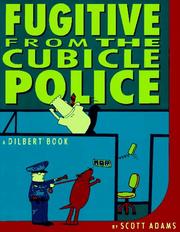 Cover of: Fugitive from the cubicle police by Scott Adams