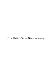 Cover of: The United States naval academy: being the yarn of the American midshipman (naval cadet) ...