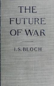 Cover of: The future of war: in its technical, economic, and political relations