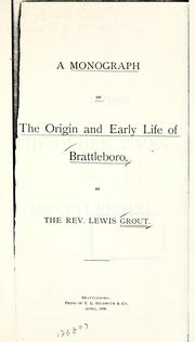 Cover of: A monograph on the origin and early life of Brattleboro by Lewis Grout