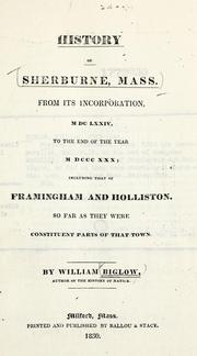 Cover of: History of Sherburne, Mass.: from its incorporation, MDCLXXIV, to the end of the year MDCCCXXX : including that of Framingham and Holliston, so far as they were constituent parts of that town