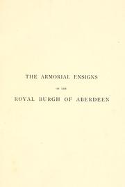 Cover of: The armorial ensigns of the royal burgh of Aberdeen by John Cruickshank