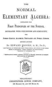 Cover of: The normal elementary algebra: containing the first priniples of the science, developed with conciseness ad simplicity. Rev. ed.