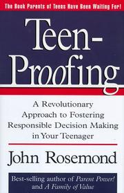 Cover of: Teen-proofing: a revolutionary approach to fostering responsible decision making in your teenager
