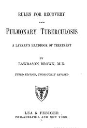 Cover of: Rules for recovery from pulmonary tuberculosis: a layman's handbook of treatment