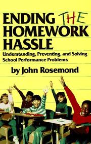 Cover of: Ending the homework hassle: understanding, preventing, and solving school performance problems