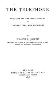 Cover of: The telephone: outlines of the development of transmitters and receivers