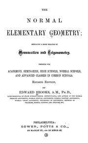 Cover of: The normal elementary geometry: embracing a brief treatise on mensuration and trigonometry : designed for academies, seminaries, high schools, normal schools, and advanced classes in common schools