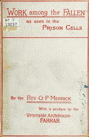 Cover of: Work among the fallen as seen in the prison cell by G. P. Merrick