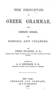 Cover of: The principles of Greek grammar: with complete indexes : for schools and colleges