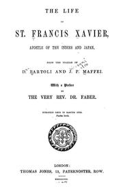 Cover of: The life of St. Francis Xavier by Daniello Bartoli