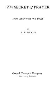 Cover of: The secret of prayer by Enoch Edwin Byrum