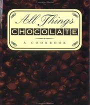 Cover of: All things chocolate: [a cookbook].