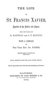 Cover of: The life of St. Francis Xavier: apostle of the Indies and Japan