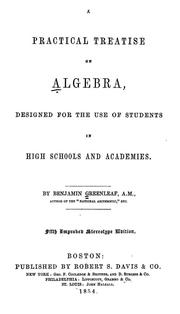 Cover of: A practical treatise on algebra: designed for the use of students in high schools and academies