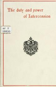 Cover of: The duty and power of intercession: a sermon on board the yacht "Hohenzollern" July 29, 1900