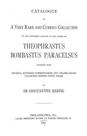 Cover of: Catalogue of a very rare and curious collection of the different editions of the works of Theophrastus Bombastus Paracelsus: together with several hundred commentaries and translations collected during fifty years