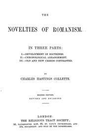 Cover of: The novelties of Romanism: in three parts: I. Development of doctrines. II. Chronological arrangement. III. Old and new creeds contrasted