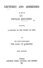 Cover of: Lectures and addresses in aid of popular education: including a lecture on the poetry of Pope