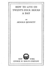 Cover of: How to live on 24 hours a day by Arnold Bennett