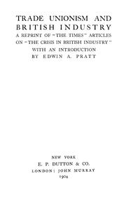 Cover of: Trade unionism and British industry | Pratt, Edwin A.