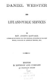 Cover of: Daniel Webster: his life and public services