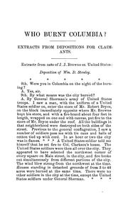 Cover of: Who burnt Columbia?: official depositions of Wm. Tecumseh Sherman and Gen. O.O. Howard, U.S.A., for the defence, and extracts from some of the depositions for the claimants
