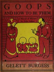 Cover of: Goops and how to be them by Gelett Burgess