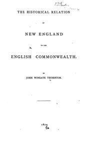 Cover of: The historical relation of New England to the English Commonwealth