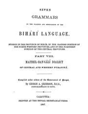 Cover of: Seven grammars of the dialects and subdialects of the Bihári language spoken in the province of Bihár, in the eastern portion of the North-western Provinces, and in the northern portion of the Central Provinces... by George Abraham Grierson