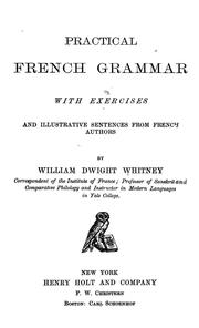 Cover of: A practical French grammar: with exercises and illustrative sentences from French authors