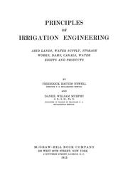 Cover of: Principles of irrigation engineering, arid lands, water supply, storage works, dams, canals, water rights and products