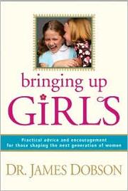Cover of: Bringing Up Girls by Dr. James Dobson