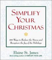 Cover of: Simplify your Christmas: 100 ways to reduce the stress and recapture the joy of the holidays