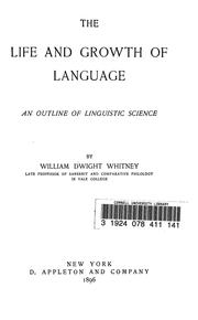 Cover of: The life and growth of language: an outline of linguistic science