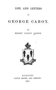 Cover of: Life and letters of George Cabot