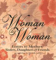 Cover of: Woman to woman: letters to mothers, sisters, daughters, friends