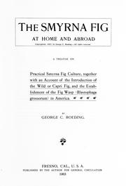 Cover of: The Smyrna fig: at home and abroad : a treatise on practical fig culture
