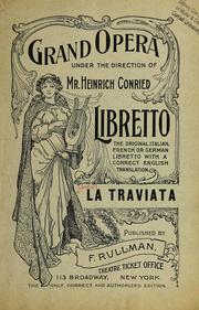 Cover of: La traviata =: The lost one : a grand opera in three acts : as represented at the Royal Italian Opera, London; Metropolitan Opera House and the Academy of Music, New York