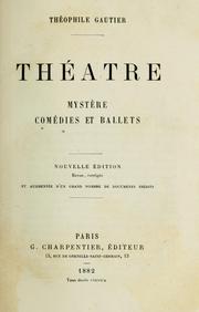 Cover of: Théatre : mystère, comédies et ballets. by Théophile Gautier