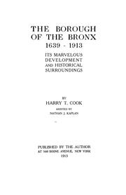 Cover of: The borough of the Bronx, 1639-1913: its marvelous development and historical surroundings