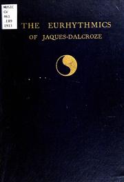 Cover of: The eurhythmics of Jaques-Dalcroze