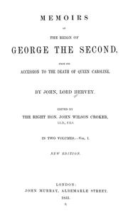 Memoirs of the reign of George the Second, from his accession to the death of Queen Caroline by John Hervey, 2nd Baron Hervey