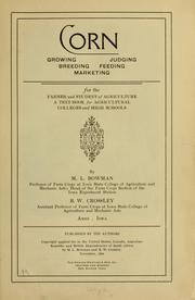 Cover of: Corn: growing, judging, breeding, feeding, marketing; for the farmer and student of agriculture, a text-book for agricultural colleges and high schools