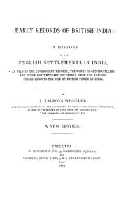 Cover of: Early records of British India: a history of the English settlements in India, as told in the government records, the works of old travellers and other contemporary documents, from the earliest period down to the rise of British power in India