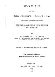 Cover of: Woman in the nineteenth century: and kindred papers relating to the sphere, condition, and duties of woman