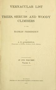 Cover of: Vernacular list of trees, shrubs, and woody climbers in the Madras Presidency. by Alfred Wyndham Lushington