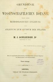 Cover of: Grundzüge der wissenschaftlichen Botanik: nebst einer methodologischen Einleitung also Anleitung zum Studium der Pflanze.