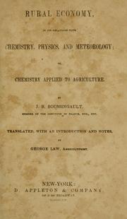 Cover of: Rural economy in its relations with chemistry, physics, and meteorology by J. B. Boussingault