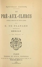 Cover of: Le pré aux clercs: opéra comique en trois actes.  Paroles de E. de Planard, musique de Hérold.